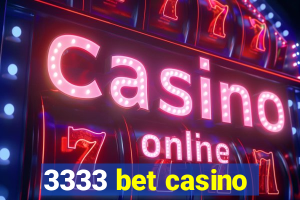 3333 bet casino