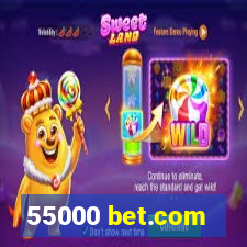 55000 bet.com