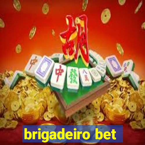 brigadeiro bet