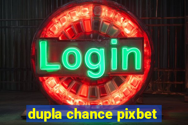 dupla chance pixbet