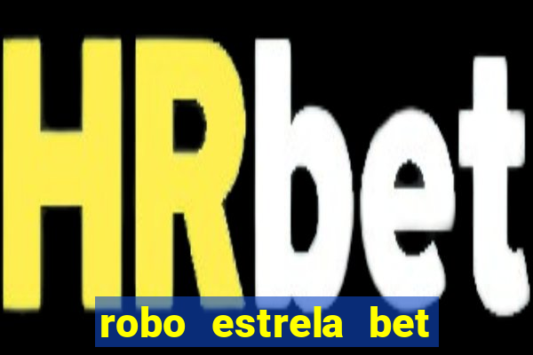 robo estrela bet aviator gratis