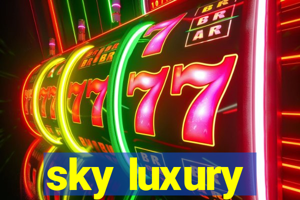 sky luxury