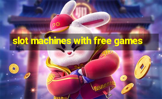 slot machines with free games