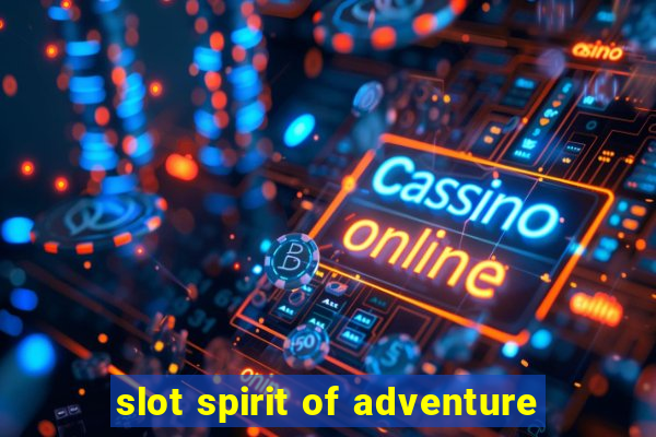 slot spirit of adventure