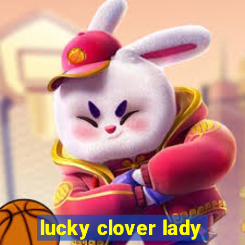 lucky clover lady