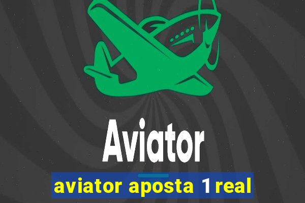 aviator aposta 1 real