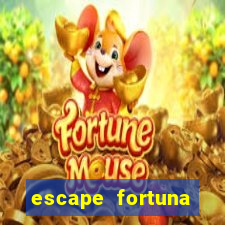 escape fortuna factor 150