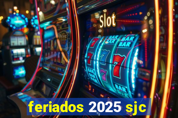 feriados 2025 sjc