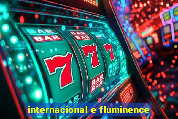 internacional e fluminence