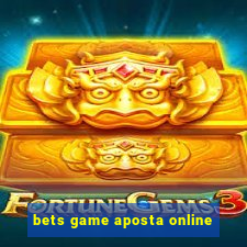 bets game aposta online