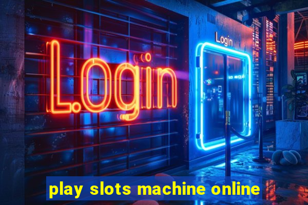 play slots machine online