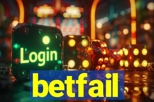 betfail