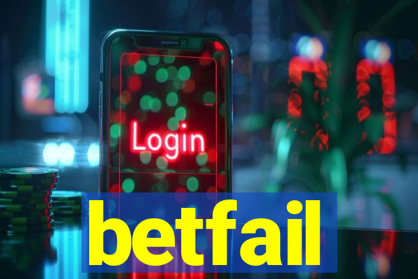 betfail