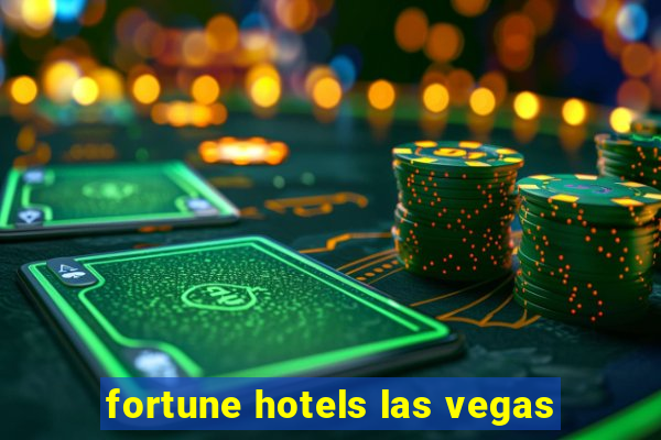 fortune hotels las vegas