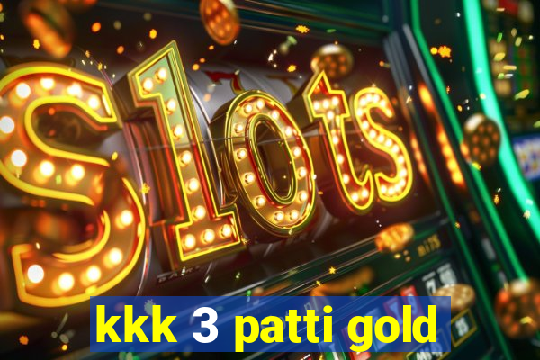 kkk 3 patti gold