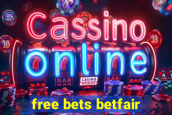 free bets betfair