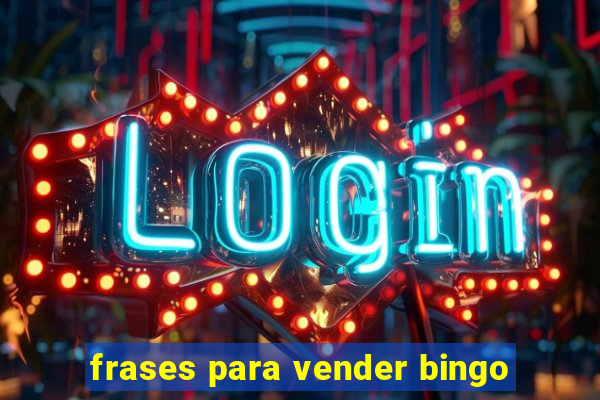 frases para vender bingo