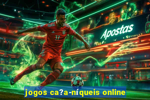 jogos ca?a-níqueis online