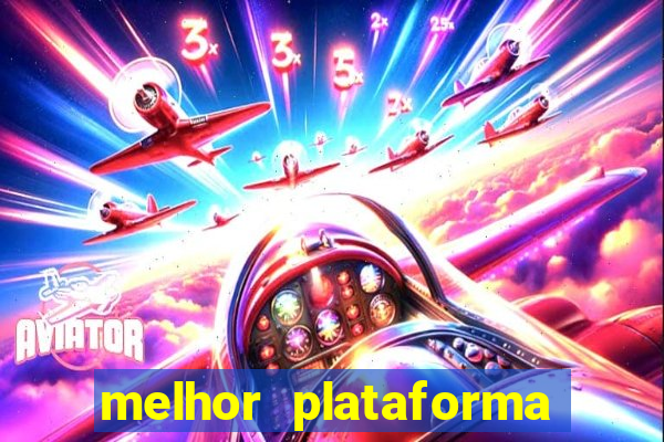 melhor plataforma de apostas cassino