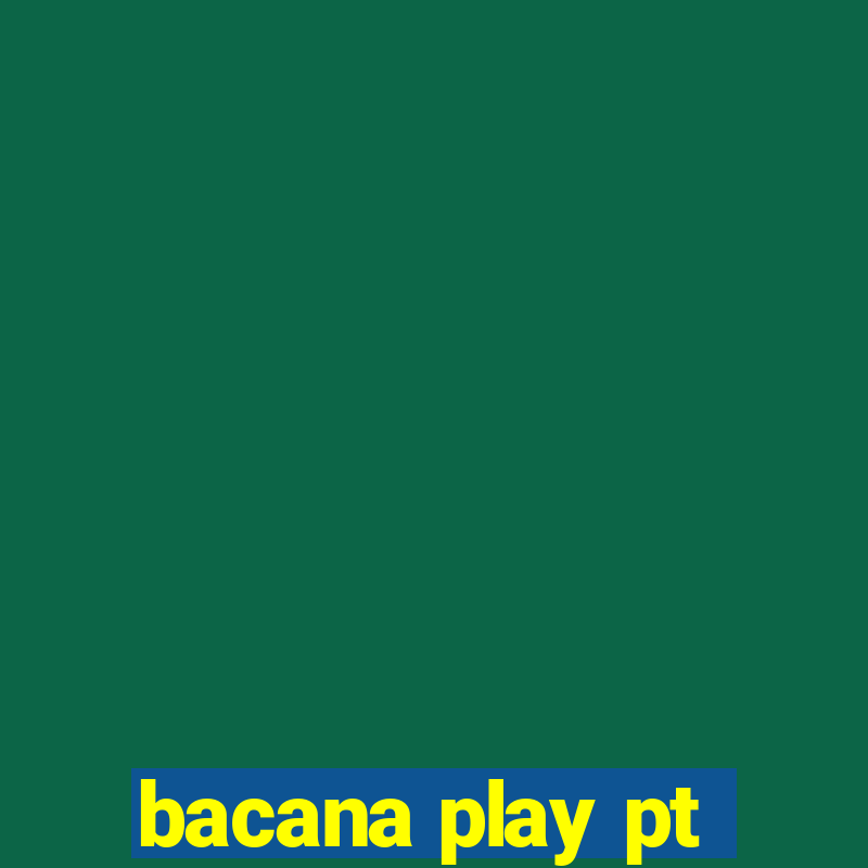 bacana play pt