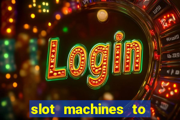 slot machines to play online