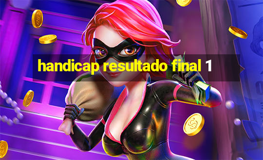 handicap resultado final 1