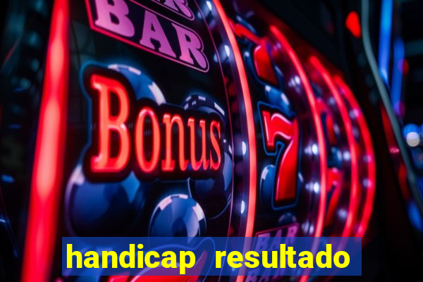 handicap resultado final 1