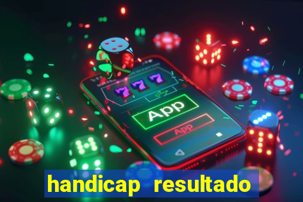 handicap resultado final 1