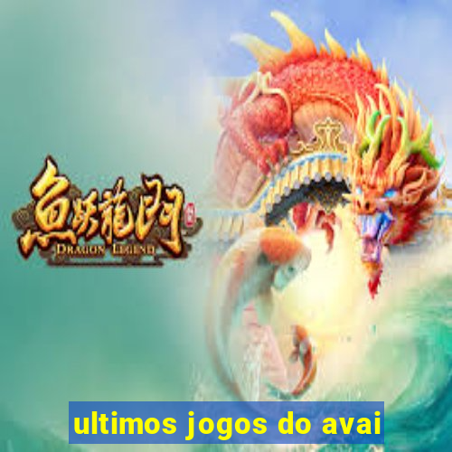 ultimos jogos do avai