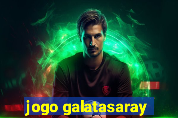 jogo galatasaray