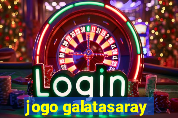 jogo galatasaray