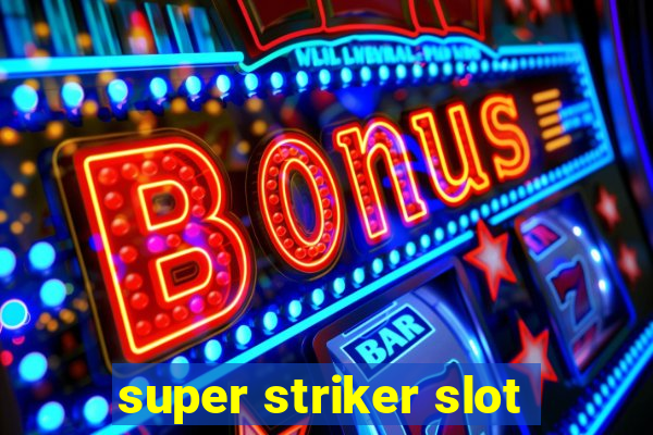 super striker slot