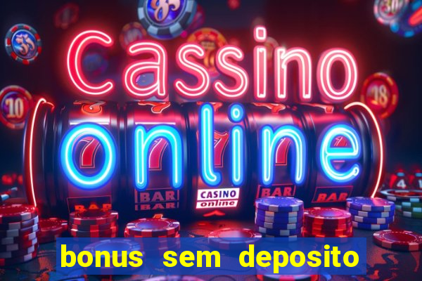 bonus sem deposito casa de aposta