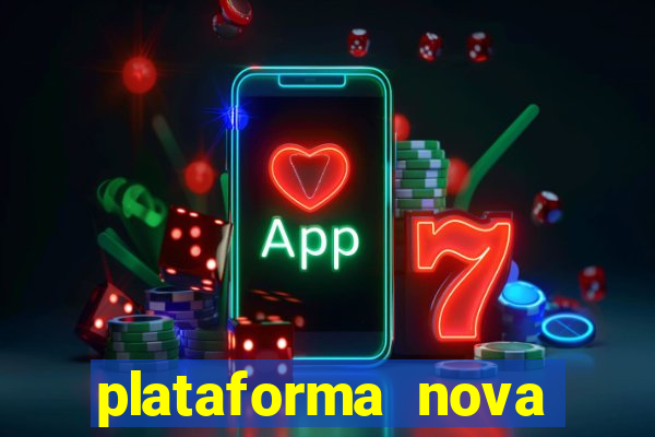 plataforma nova pagando no cadastro casino