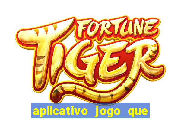 aplicativo jogo que ganha dinheiro de verdade