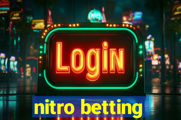 nitro betting