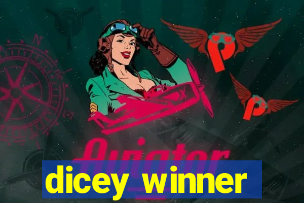 dicey winner