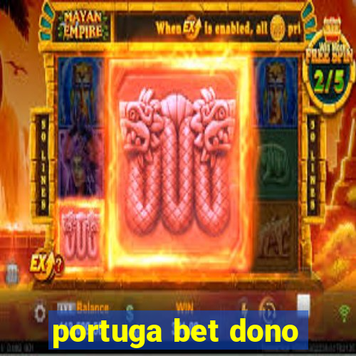 portuga bet dono