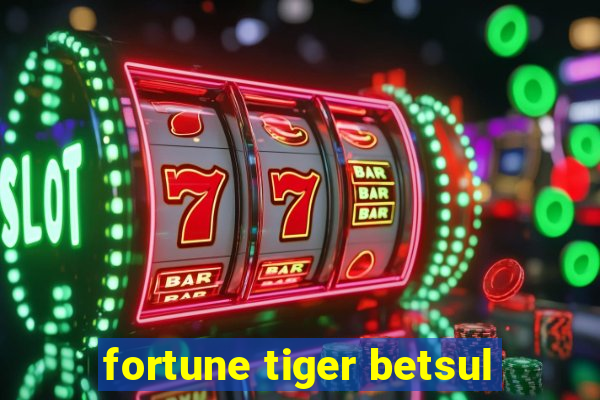 fortune tiger betsul