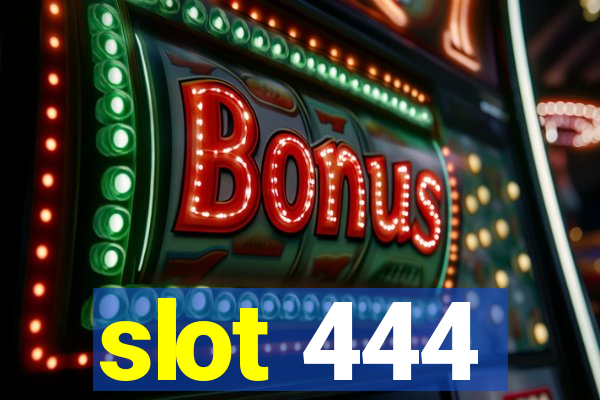 slot 444