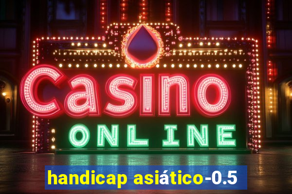 handicap asiático-0.5