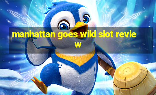 manhattan goes wild slot review