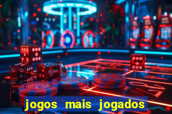 jogos mais jogados online do mundo