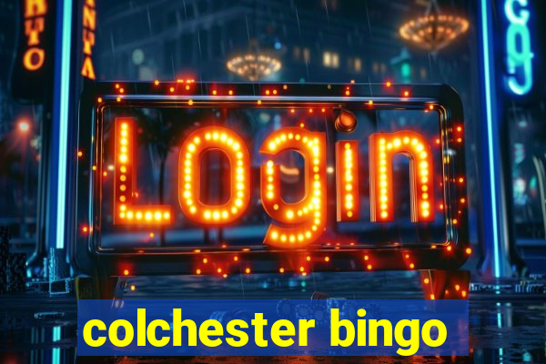 colchester bingo