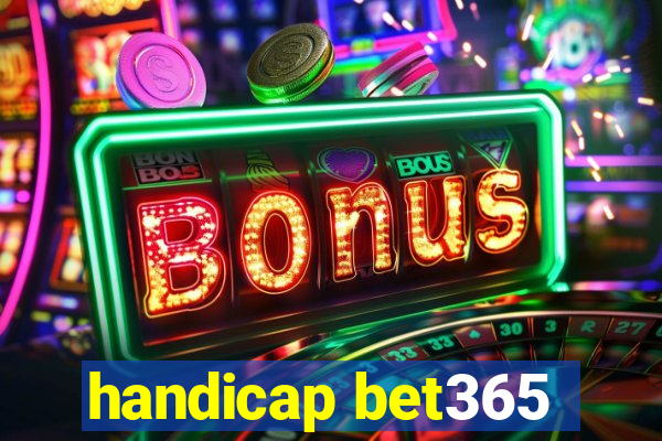 handicap bet365