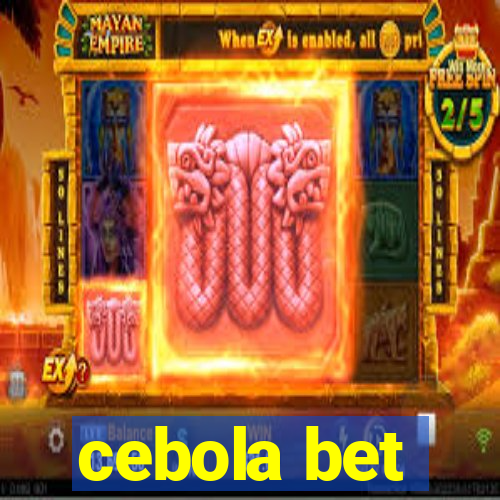 cebola bet