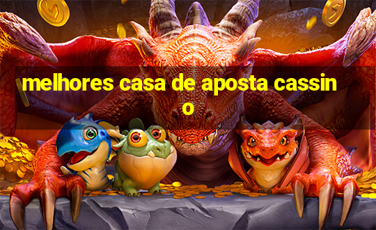 melhores casa de aposta cassino