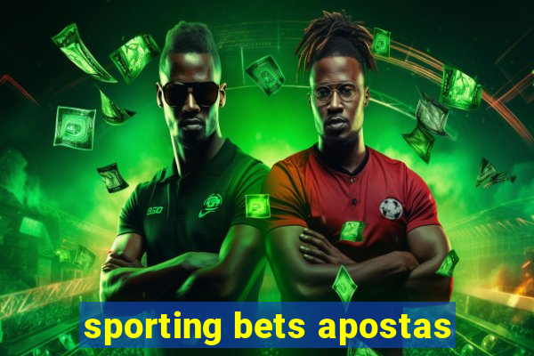 sporting bets apostas