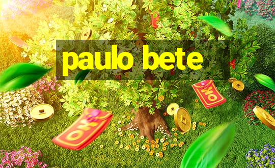 paulo bete