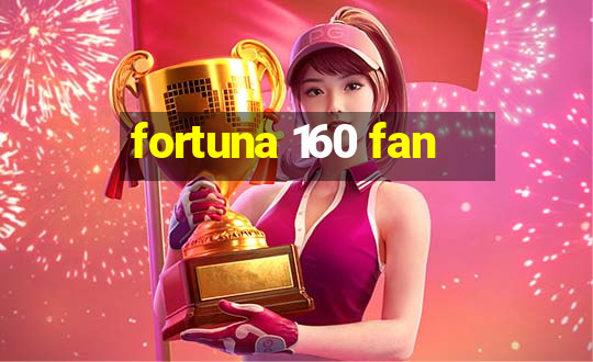 fortuna 160 fan